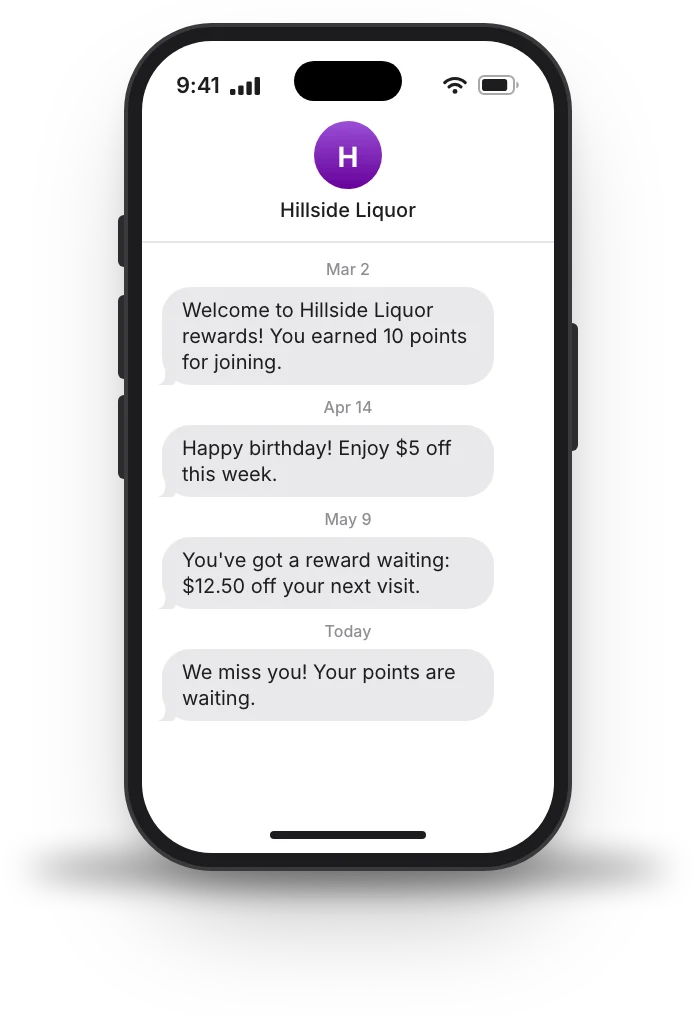 Hillside Liquor's texts to a rewards member: welcome, birthday, reward ready and we miss you